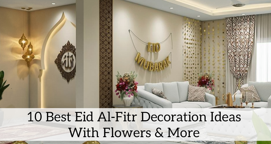 Discover 10 creative Eid decoration ideas for home. DIY crafts, table decor, wall art & more. Simple, festive Eid Al-Fitr & Eid ul Adha inspiration!