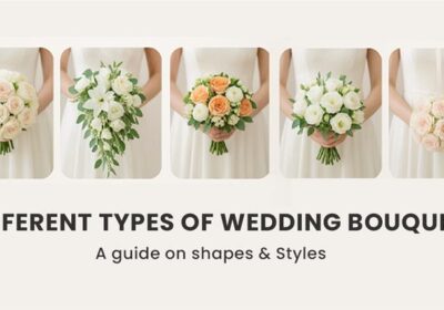 Different Types of Wedding Bouquets: A guide on shapes & Styles