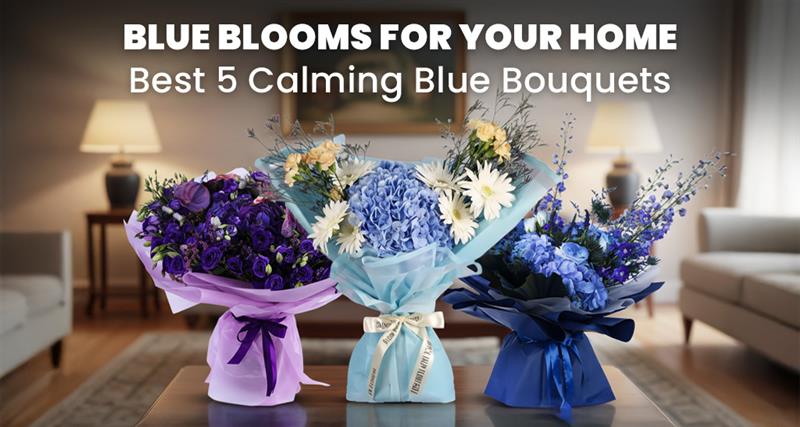 Beautiful calming blue flower bouquets arranged for home décor, featuring the best five blue blooms that bring peace and elegance to any space.